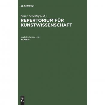 Repertorium für Kunstwissenschaft. Band 41