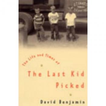 The Life and Times of the Last Kid Picked