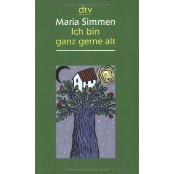 Ich bin ganz gerne alt | Maria Simmen