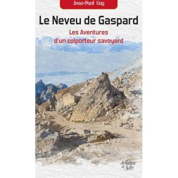 Le neveu de Gaspard: Les aventure d'un coloporteur savoyard