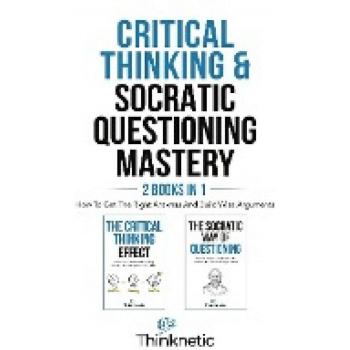 Critical Thinking & Socratic Questioning Mastery