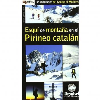 Esquí de montaña en el Pirineo Catalán: 35 itinerarios del Canigó al Mollères (Tapa blanda).