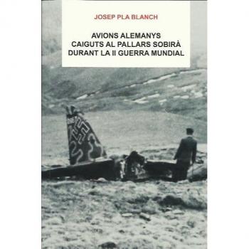 AVIONS ALEMANYS CAIGUTS AL PALLARS SOBIRÀ DURANT LA II GUERRA MUNDIAL