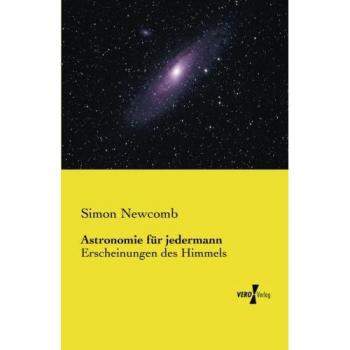 Astronomie fuer jedermann: Erscheinungen des Himmels