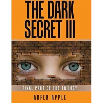 The Dark Secret III: Final Part of the Trilogy