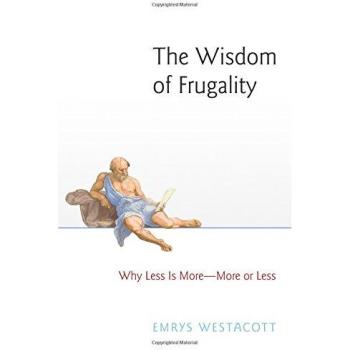 Wisdom of Frugality: Why Less Is More