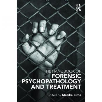 The Handbook of Forensic Psychopathology and Treatment
