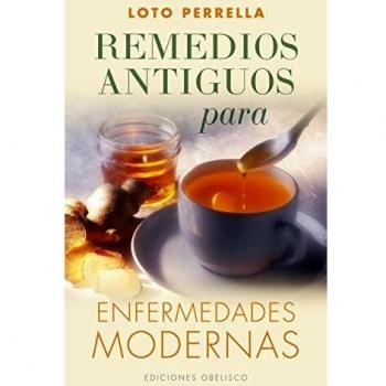 Remedios Antiguos Para Enfermedades Modernas