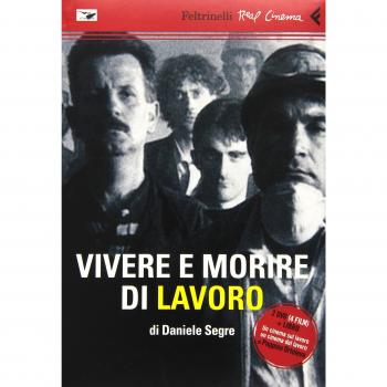 Vivere e morire di lavoro. DVD. Con libro