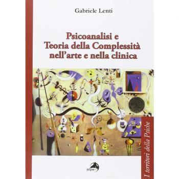 Psicoanalisi e teoria della complessità nell'arte e nella clinica