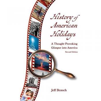 History of American Holidays: A Thought-Provoking Glimpse into America