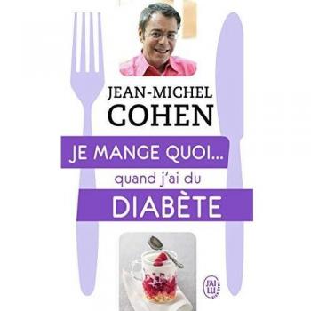 Je mange quoi... quand j'ai du diabète : le guide pratique complet pour être en bonne santé