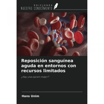 Unim, Hans: Reposición sanguínea aguda en entornos con recursos limitados
