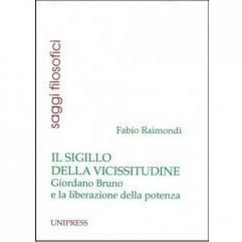 Il sigillo della vicissitudine. Giordano Bruno e la liberazione della potenza