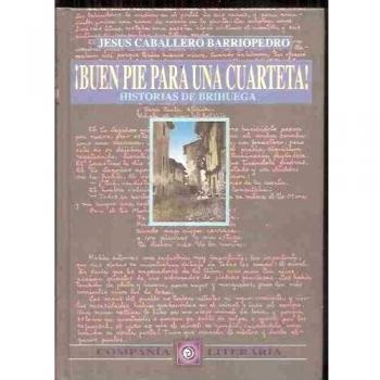 ¡buen Pie para Una Cuarteta! Historias de Brihuega