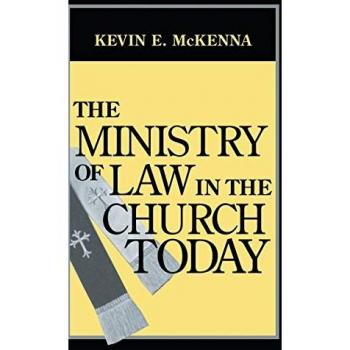 Mckenna, Kevin E.: The Ministry of Law in the Church Today