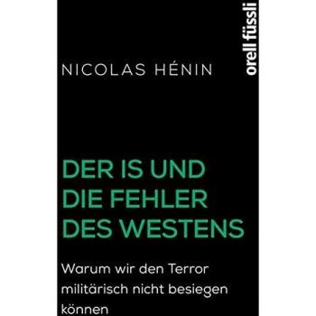 Der IS und die Fehler des Westens: Warum wir den Terror militärisch nicht besiegen können
