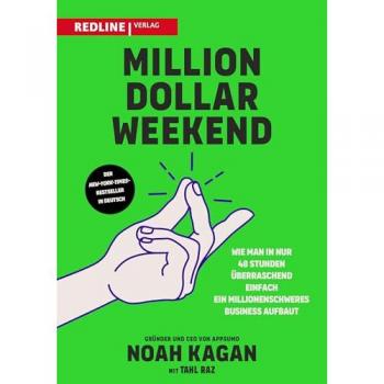 Million Dollar Weekend, Ratgeber von Noah Kagan, Tahl Raz, Martin Bayer