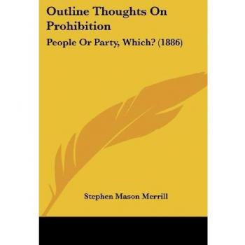 Merrill, Stephen Mason: Outline Thoughts On Prohibition