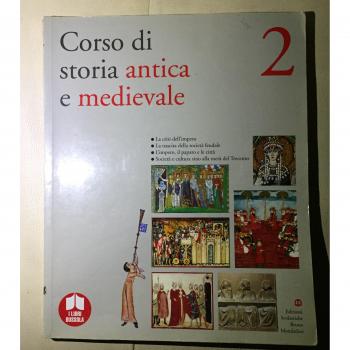 Corso di storia antica e medievale. Per le Scuole superiori. Dalla crisi dell'impero romano