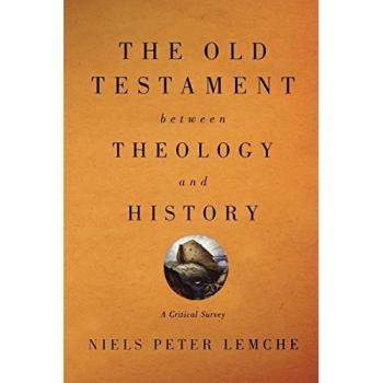 Old Testament Theology and History: A Critical Survey by Niels Peter Lemche