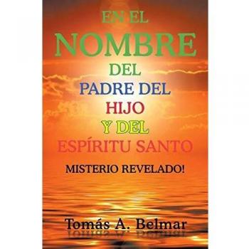 En el nombre del padre del hijo y del Espíritu Santo: Misterio revelado