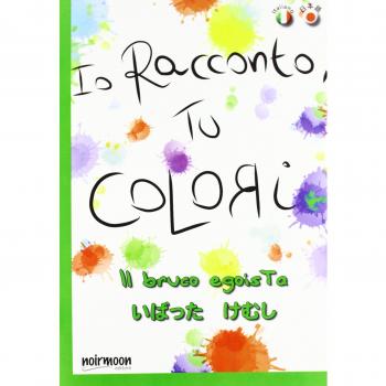 Il bruco egoista. Ediz. italiana e giapponese