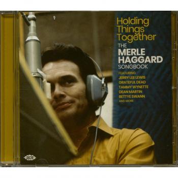 Holding Things Together : Anthologie des Chansons de Merle Haggard