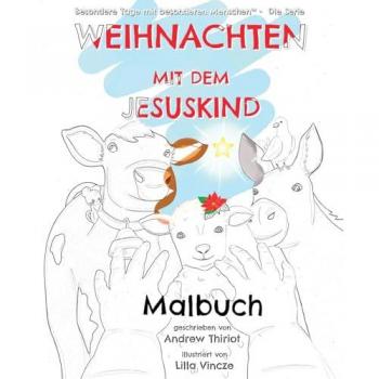 Thiriot, Andrew: Weihnachten mit dem Jesuskind