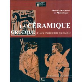 La Céramique grecque. Volume IV : La Céramique grecque d'Italie méridionale et de Sicile