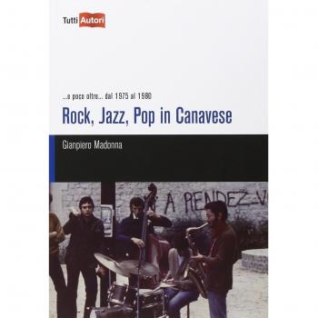 Rock, jazz, pop in Canavese