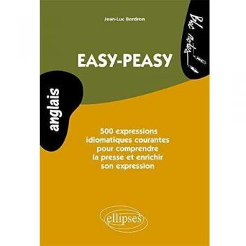 Anglais, Easy-Peasy : 500 expressions idiomatiques courantes pour comprendre la presse et enrichir son expression, Niveau 2