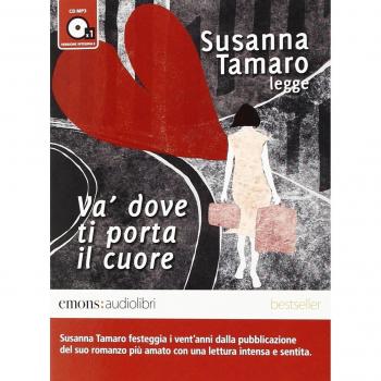 Va' dove ti porta il cuore letto da Susanna Tamaro. Audiolibro. CD Audio formato MP3