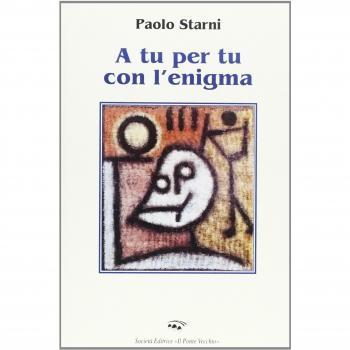 A tu per tu con l'enigma