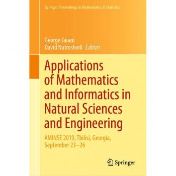 Applications of Mathematics and Informatics in Natural Sciences and Engineering: AMINSE 2019, Tbilisi, Georgia, September 23-26 (Springer Proceedings in Mathematics & Statistics, 334, Band 334)