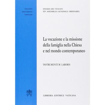 La vocazione e la missione della famiglia nella Chiesa e nel mondo contemporaneo. Instrumentum laboris