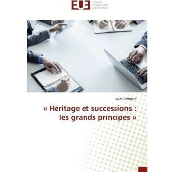 « Héritage et successions : les grands principes »