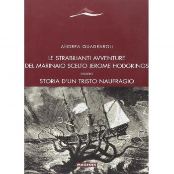 Le strabilianti avventure del marinaio scelto Jerome Hodgkings. Ovvero storia d'un triste naufragio