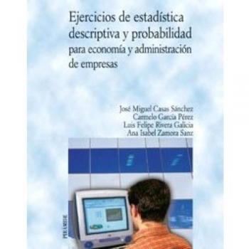 Ejercicios de estadística descriptiva y probabilidad para economía y administrac