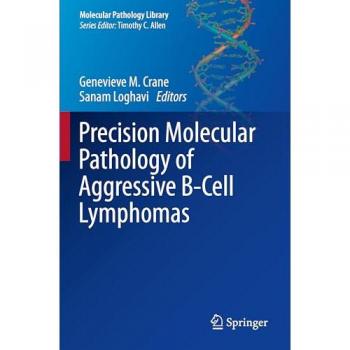 Precision Molecular Pathology of Aggressive B-Cell Lymphomas (Molecular Pathology Library)