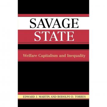 Savage State: Welfare Capitalism and Inequality