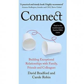 Connect: Building Exceptional Relationships with Family, Friends and Colleagues