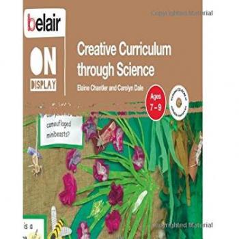 Creative Curriculum through Science: Ages 7–9