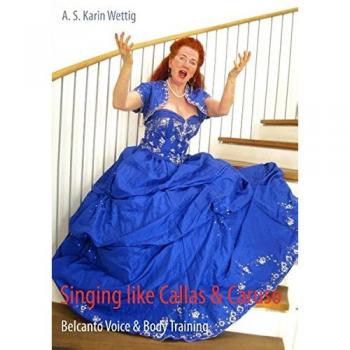 Singing like Callas & Caruso: Belcanto Voice & Body Training