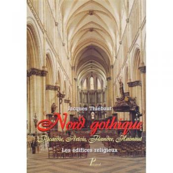 Nord gothique. picardie, artois, flandre, hainaut.