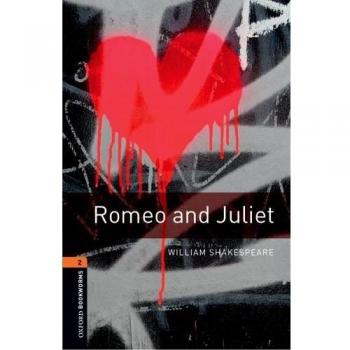 William Shakespeare Oxford Bookworms Library: Level 2:: Romeo and Juliet Playscript