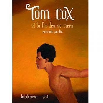 Tom Cox, Tome 8 : La fin des sorciers : Tome 2