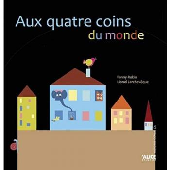 Aux quatre coins du monde Fanny Robin, Lionel Larchevêque Alice jeunesse