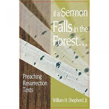 Shepherd, Jr. William H.: If a Sermon Falls in the Forest--