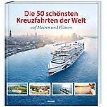 Die 50 schönsten Kreuzfahrten der Welt | Reinhart Bünger | Buch